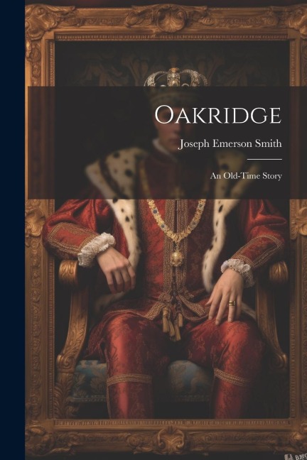Oakridge: An Old-time Story