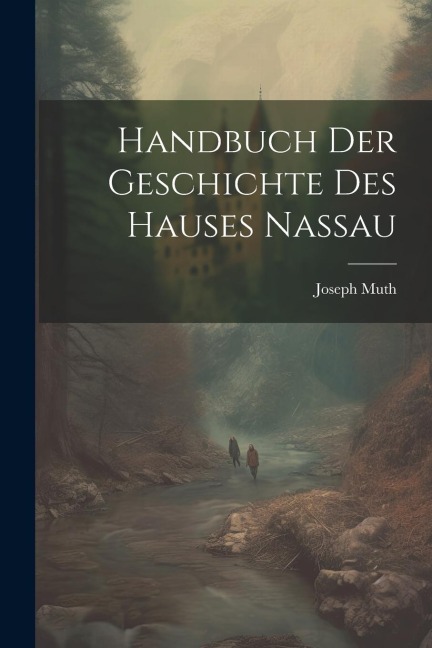 Handbuch Der Geschichte Des Hauses Nassau