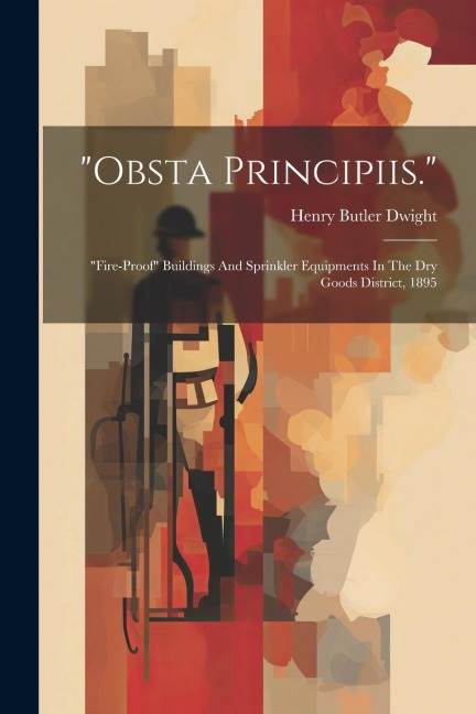 "obsta Principiis.": "fire-proof" Buildings And Sprinkler Equipments In The Dry Goods District, 1895