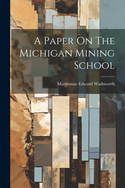 A Paper On The Michigan Mining School
