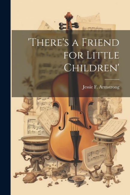 theres a Friend for Little Children