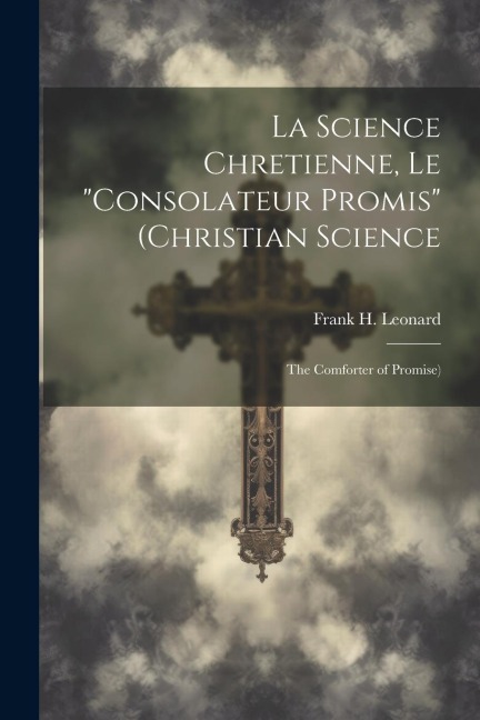La Science Chretienne, Le "Consolateur Promis" (Christian Science: The Comforter of Promise)