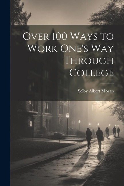 Over 100 Ways to Work Ones Way Through College