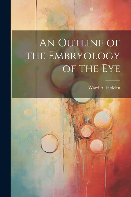 An Outline of the Embryology of the Eye