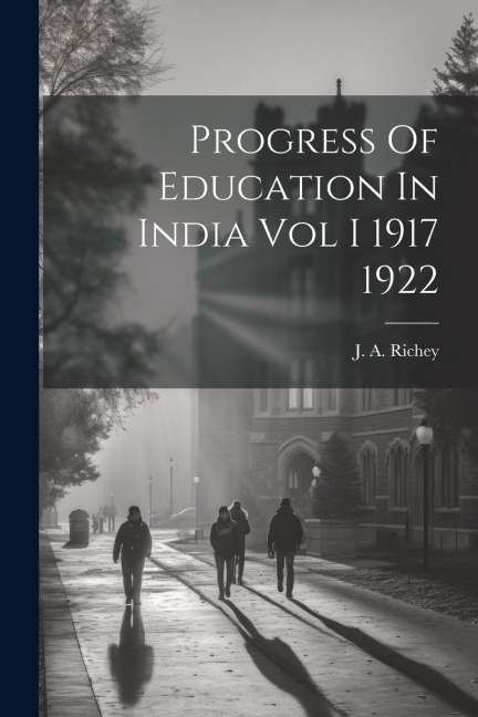 Progress Of Education In India Vol I 1917 1922