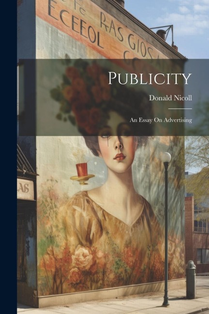 Publicity: An Essay On Advertising