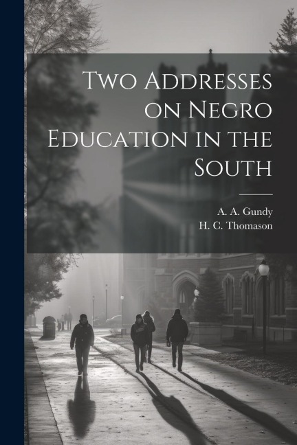 Two Addresses on Negro Education in the South