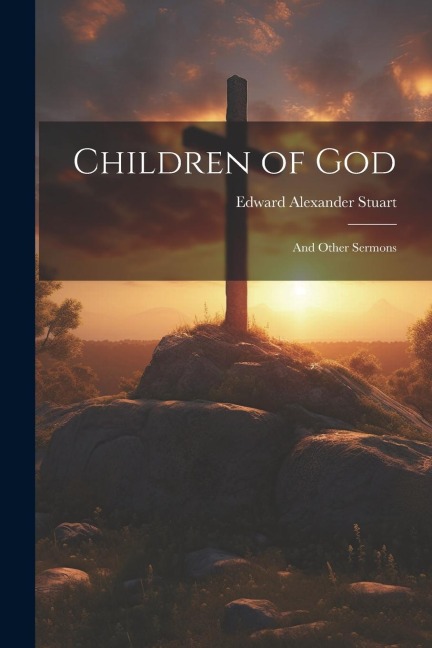 Children of God: And Other Sermons