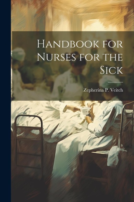 Handbook for Nurses for the Sick