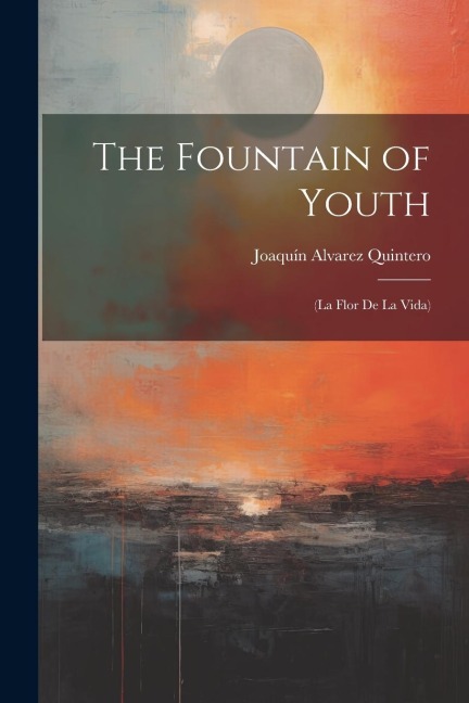 The Fountain of Youth: (La Flor De La Vida)