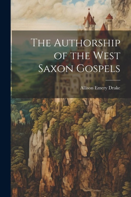 The Authorship of the West Saxon Gospels