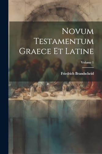 Novum Testamentum Graece Et Latine; Volume 1