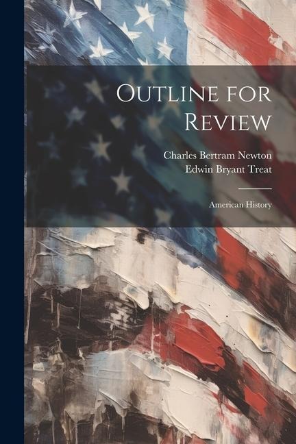 Outline for Review: American History