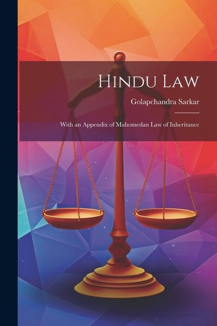 Hindu Law: With an Appendix of Mahomedan Law of Inheritance