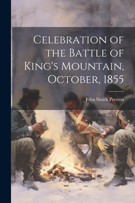 Celebration of the Battle of Kings Mountain, October, 1855