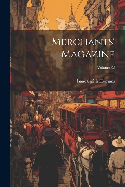 Merchants Magazine; Volume 32