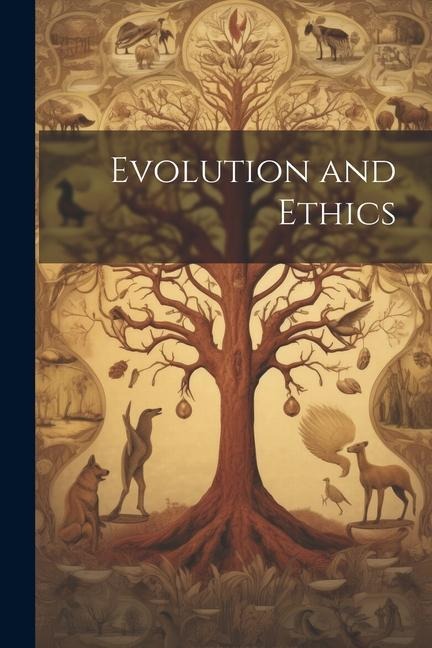 Evolution and Ethics