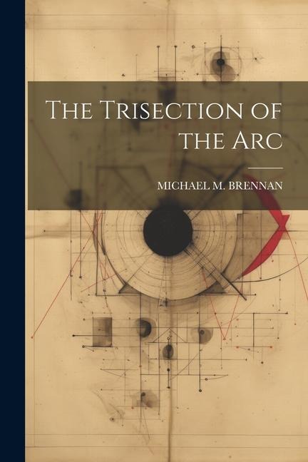 The Trisection of the Arc
