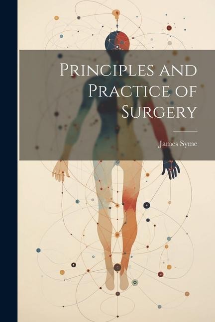 Principles and Practice of Surgery
