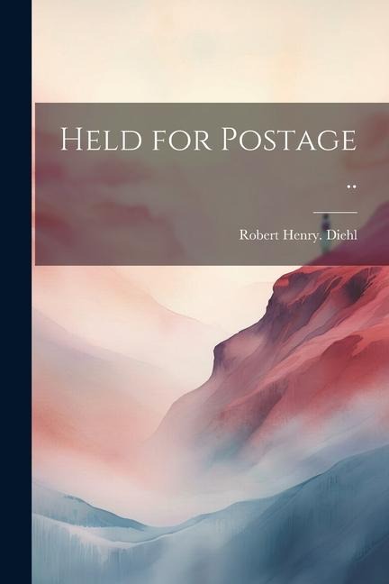 Held for Postage ..