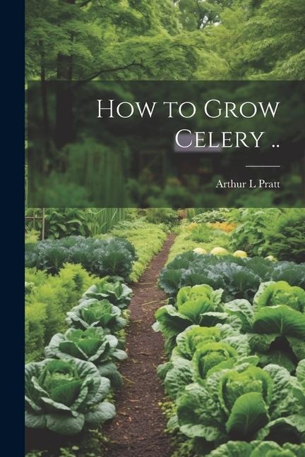 How to Grow Celery ..