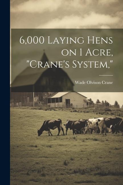 6,000 Laying Hens on 1 Acre, Cranes System,