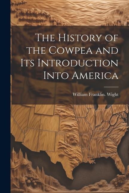 The History of the Cowpea and its Introduction Into America
