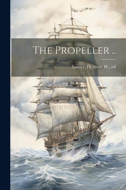 The Propeller ..