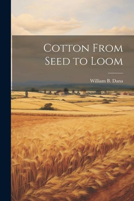 Cotton From Seed to Loom