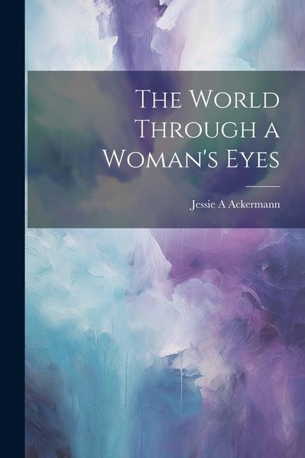 The World Through a Woman's Eyes