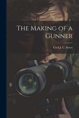 The Making of a Gunner