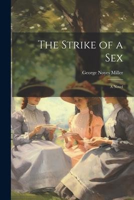 The Strike of a Sex; a Novel