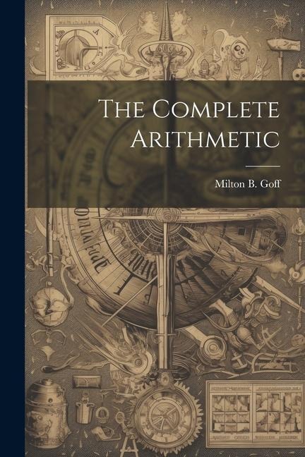 The Complete Arithmetic