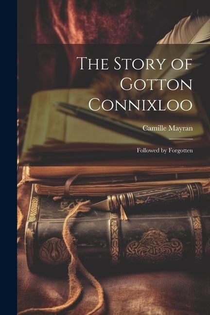 The Story of Gotton Connixloo: Followed by Forgotten