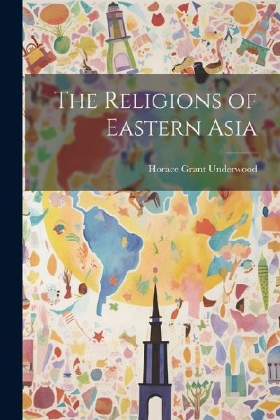 The Religions of Eastern Asia