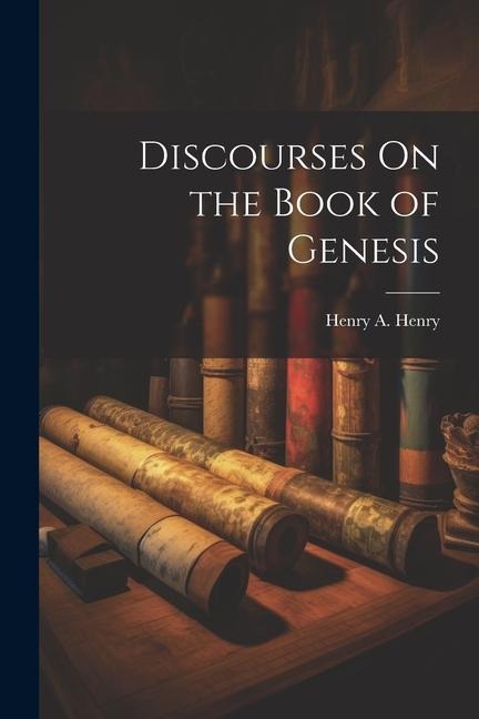 Discourses On the Book of Genesis