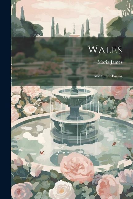 Wales: And Other Poems