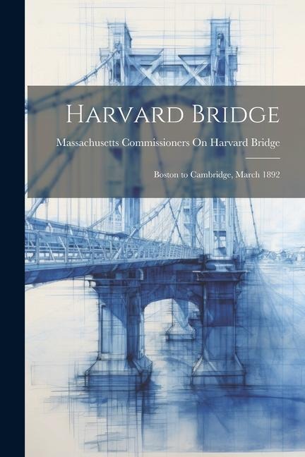 Harvard Bridge: Boston to Cambridge, March 1892
