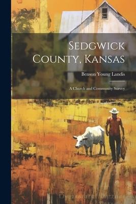 Sedgwick County, Kansas: A Church and Community Survey