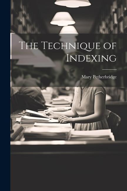 The Technique of Indexing