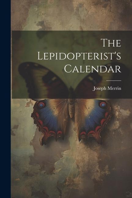 The Lepidopterists Calendar