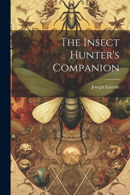 The Insect Hunters Companion
