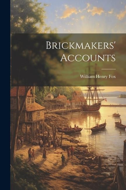 Brickmakers Accounts