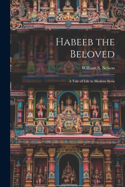 Habeeb the Beloved: A Tale of Life in Modern Syria