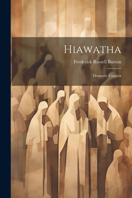 Hiawatha: Dramatic Cantata