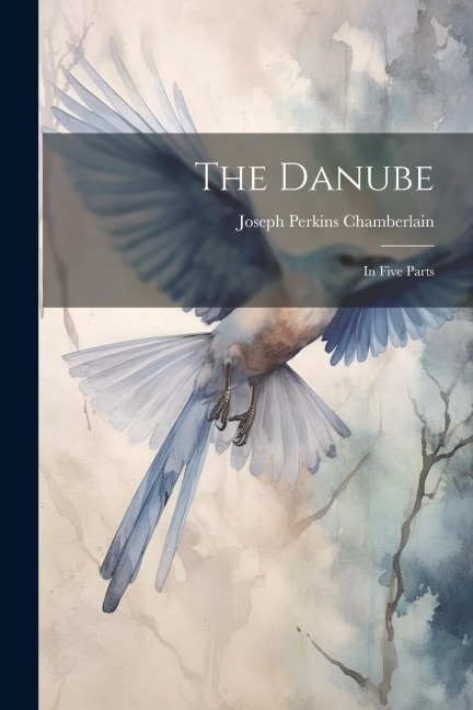 The Danube: In Five Parts