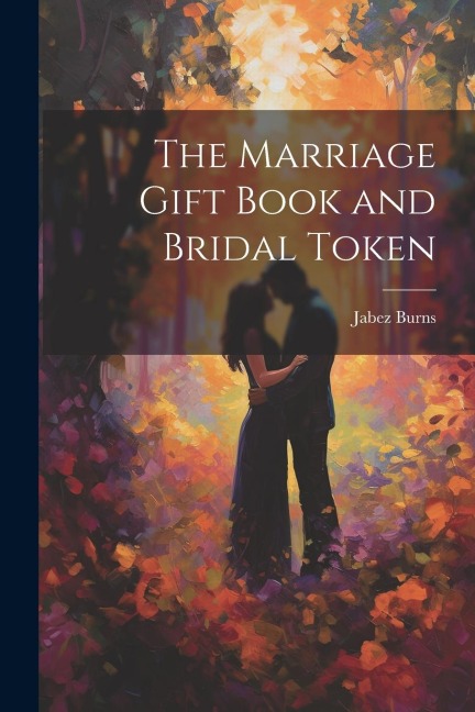 The Marriage Gift Book and Bridal Token