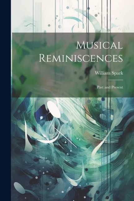 Musical Reminiscences: Past and Present
