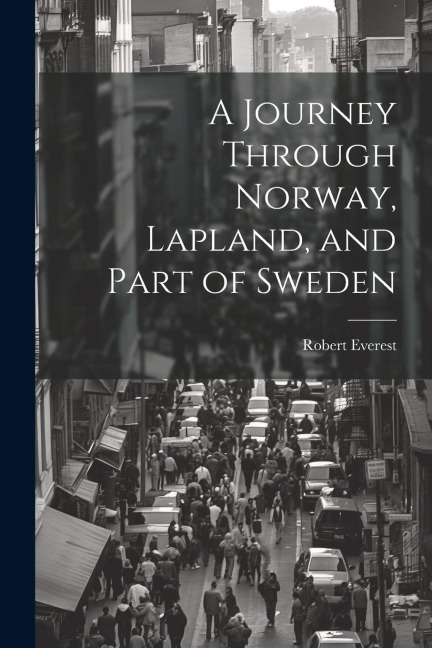A Journey Through Norway, Lapland, and Part of Sweden