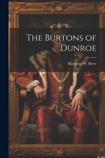 The Burtons of Dunroe